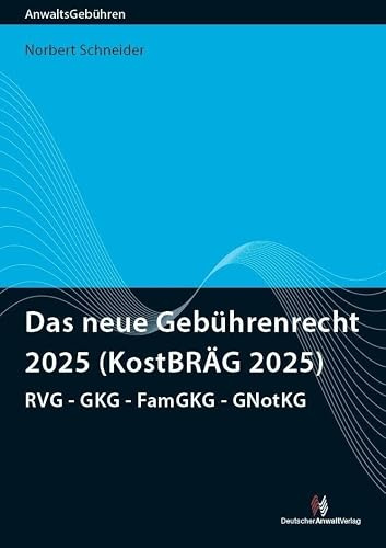 Das neue Gebührenrecht 2025 (KostBRÄG 2025): RVG - GKG - FamGKG - GNotKG (AnwaltsGebühren)