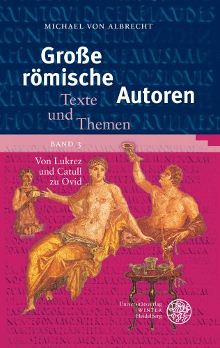 Große römische Autoren / Von Lukrez und Catull zu Ovid: Texte und Themen / Texte und Themen (Heidelberger Studienhefte zur Altertumswissenschaft)