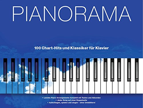 PIANORAMA - 100 Chart Hits und Klassiker für Klavier: Notiert mit Melodielinie, Texten und Akkordsymbolen. Im praktischen Querformat - mit vier Seiten auf einen Blick