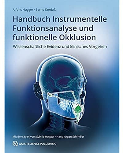 Handbuch Instrumentelle Funktionsanalyse und funktionelle Okklusion: Wissenschaftliche Evidenz und klinisches Vorgehen
