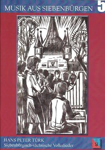 Siebenbürgisch-sächsische Volkslieder: aus der Sammlung Simon Gottlieb Brandsch (Musik aus Siebenbürgen: Noten und Partituren)