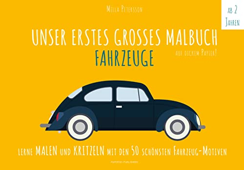 UNSER ERSTES GROSSES MALBUCH - FAHRZEUGE: Lerne malen und kritzeln mit den schönsten Fahrzeug-Motiven: Lerne malen und kritzeln mit den 50 schönsten ... Naturpapier. (PAPERISH Kinderbuch)
