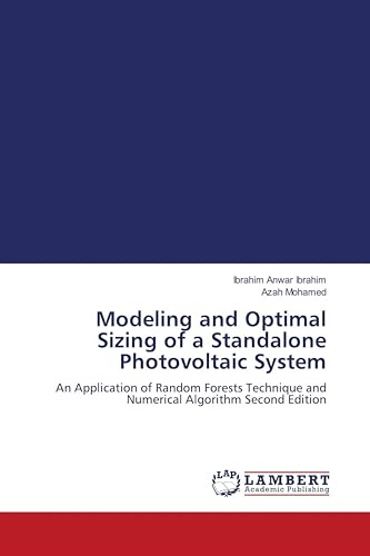 Modeling and Optimal Sizing of a Standalone Photovoltaic System: An Application of Random Forests Technique and Numerical Algorithm Second Edition