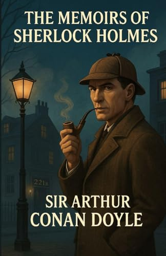 The Memoirs Of Sherlock Holmes (Illustrated)