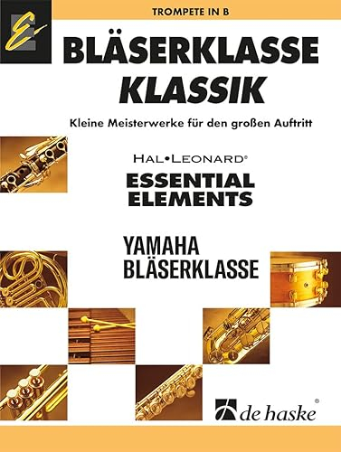 BlaSerklasse Klassik - Trompete: Kleine Meisterwerke fur Den GrossEn Auftritt