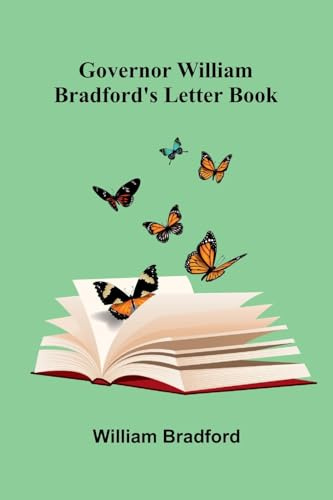 Governor William Bradford'S Letter Book