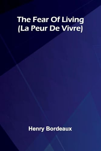The Fear Of Living: (La Peur De Vivre)