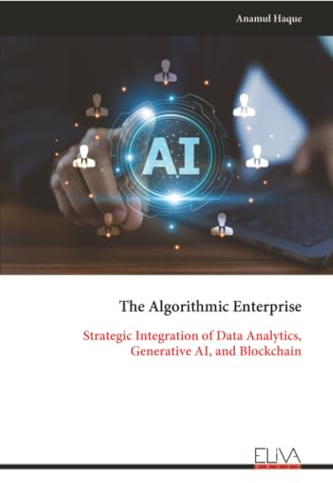 The Algorithmic Enterprise: Strategic Integration of Data Analytics, Generative AI, and Blockchain