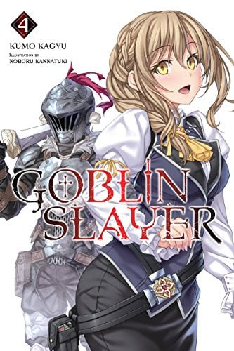 Goblin Slayer, Vol. 4 (light novel) (Volume 4)