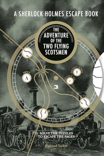 The Adventure of the Two Flying Scotsmen: Solve the Puzzles to Escape the Pages (Sherlock Holmes Escape Books)