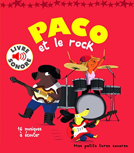 Paco et le rock - Mes petits livres sonores - Dès 3 ans