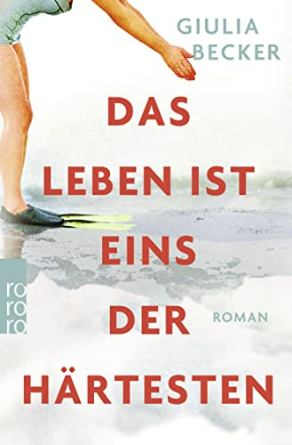 Das Leben ist eins der Härtesten: Roman. Ausgezeichnet mit dem Debütpreis der lit.Cologne 2019