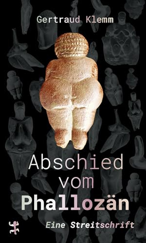 Abschied vom Phallozän: Eine Streitschrift