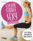 Schlank – straff – sexy in 8 Wochen: Core-Training ohne Geräte für Bauch, Beine, Po