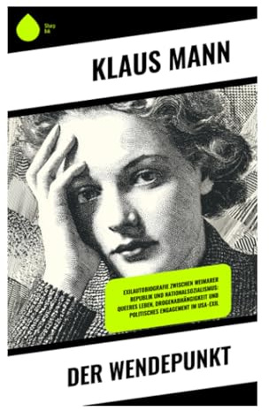 Der Wendepunkt: Autobiografisches Zeugnis von Exil, Weimarer Republik und antifaschistischem Kampf in der europäischen Moderne