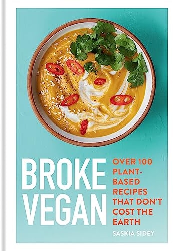 Broke Vegan: Over 100 plant-based recipes that don't cost the earth
