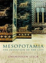Mesopotamia: The Invention of the City