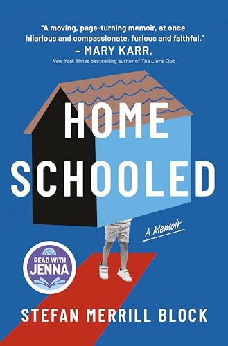 Homeschooled: A Read with Jenna Pick: A Memoir – A Top 10 Amazon Book of the Month Coming of Age Story About Homeschooling