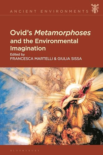 Ovid's Metamorphoses and the Environmental Imagination (Ancient Environments)