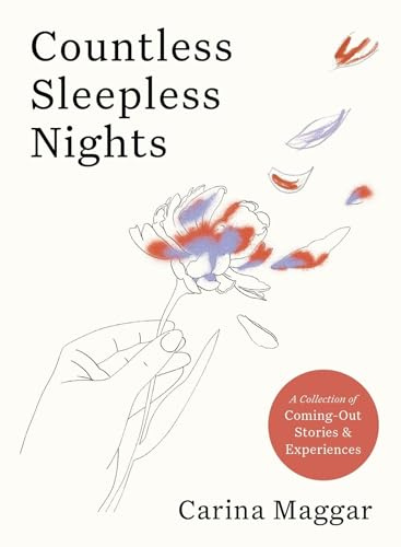 Countless Sleepless Nights: A collection of coming-out stories and experiences