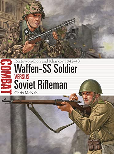 Waffen-SS Soldier vs Soviet Rifleman: Rostov-on-Don and Kharkov 1942–43: 71 (Combat)