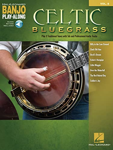 Banjo Play-Along Volume 8: Celtic Bluegrass (Book/Online Audio) (Hal Leonard Banjo Play-along, Band 8) (Hal Leonard Banjo Play-along, 8, Band 8)