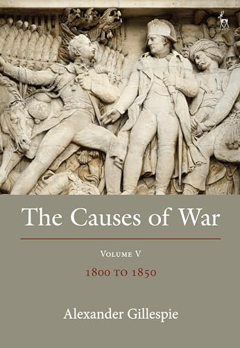The Causes of War: Volume V: 1800-1850: 5