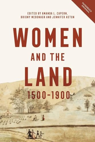 Women and the Land, 1500-1900: 15 (People, Markets, Goods: Economies and Societies in History)