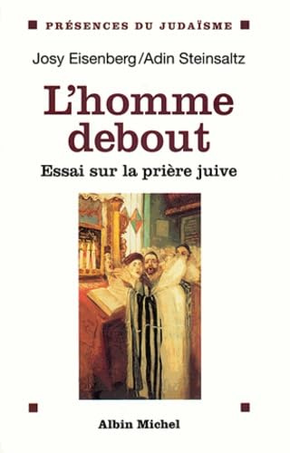 L'Homme debout : Essai sur la prière juive
