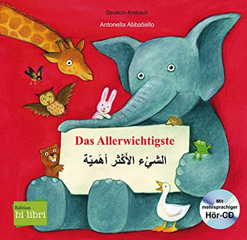 Das Allerwichtigste (Deutsch-Arabisch): Zweisprachiges Kinderbuch mit Audio-CD und Ausklappseiten