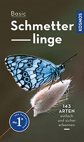 Basic Schmetterlinge: 143 Arten einfach und sicher erkennen - In drei Schritten zur richtigen Art (Kosmos-Naturführer Basics)