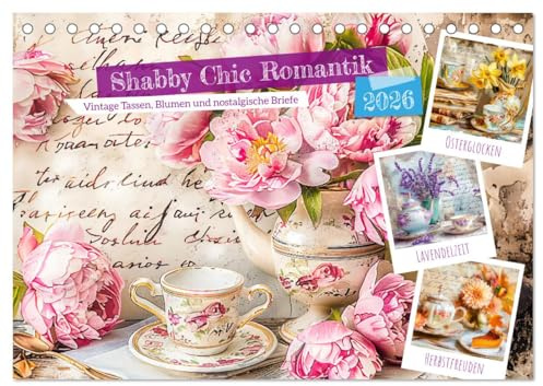 Shabby Chic Romantik - Vintage Tassen, Blumen und nostalgische Briefe (Tischkalender 2026 DIN A5 quer), CALVENDO Monatskalender: Charmanter ... romantischen Teemomenten (CALVENDO Lifestyle)