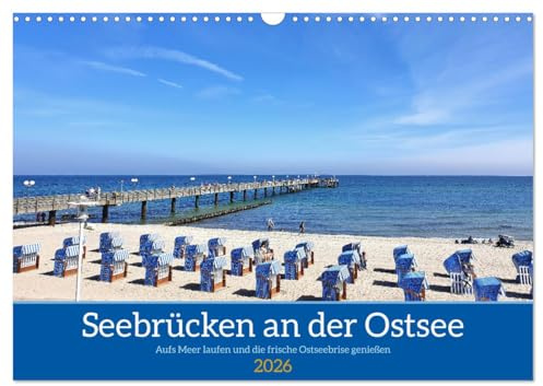 Seebrücken an der Ostsee - Aufs Meer laufen und die frische Ostseebrise genießen (Wandkalender 2026 DIN A3 quer), CALVENDO Monatskalender: Die ... an der deutschen Ostseeküste (CALVENDO Orte)