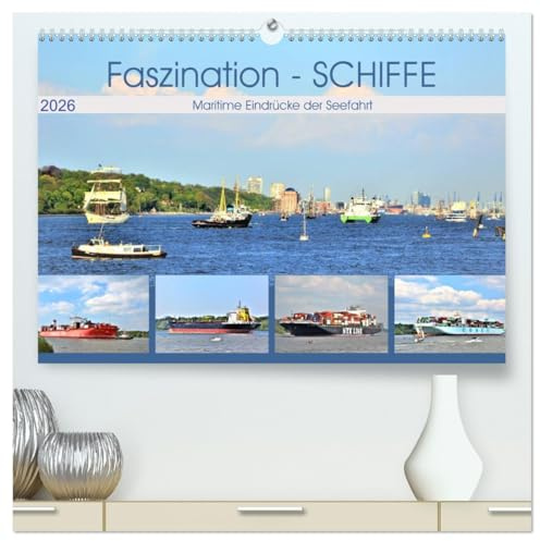 Faszination - SCHIFFE (hochwertiger Premium Wandkalender 2026 DIN A2 quer), Kunstdruck in Hochglanz: Beeindruckende, maritime Einblicke der Seefahrt (CALVENDO Mobilitaet)
