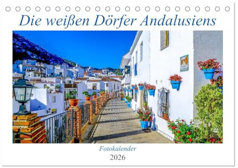 Die weißen Dörfer Andalusiens (Tischkalender 2026 DIN A5 quer), CALVENDO Monatskalender: Spaniens (CALVENDO Orte)
