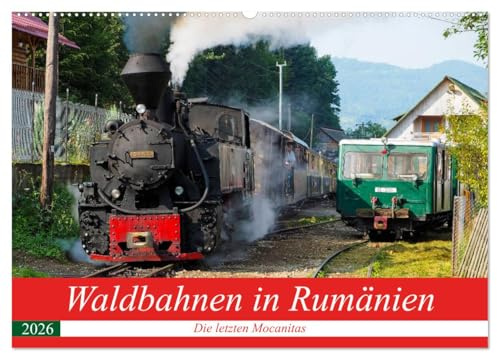 Waldbahnen in Rumänien - Die letzten Mocanitas (Wandkalender 2026 DIN A2 quer), CALVENDO Monatskalender: Dass Rumänien ein Eldorado für Waldbahnen ... Hegerfeld-Reckert (CALVENDO Mobilitaet)