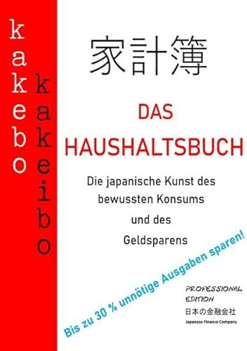 kakebo kakeibo Das Haushaltsbuch Die japanische Kunst des bewussten Konsums und des Geldsparens