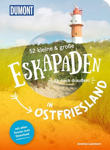 52 kleine & große Eskapaden in Ostfriesland: Ab nach draußen! (DUMONT Eskapaden)