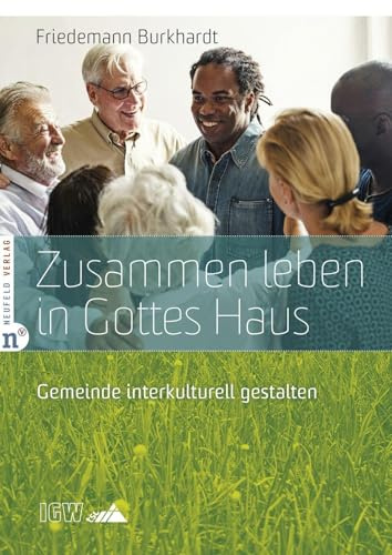 Zusammen leben in Gottes Haus: Gemeinde interkulturell gestalten (Edition TSC-IGW)