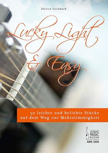 Lucky, Light & Easy.: 50 leichte und beliebte Stücke auf dem Weg zur Mehrstimmigkeit. Für Gitarre.