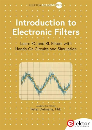 Introduction to Electronic Filters: Learn RC and RL Filters with Hands-On Circuits and Simulation