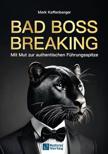 Bad Boss Breaking: Mit Mut zur authentischen Führungspitze