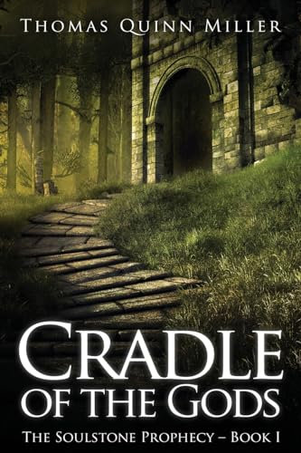 Cradle of the Gods: 1 (Soulstone Prophecy)