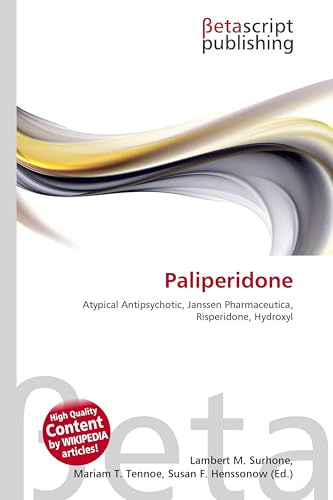 Paliperidone: Atypical Antipsychotic, Janssen Pharmaceutica, Risperidone, Hydroxyl