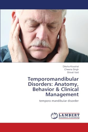 Temporomandibular Disorders: Anatomy, Behavior & Clinical Management: temporo mandibular disorder