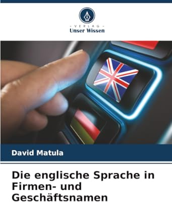 Die englische Sprache in Firmen- und Geschäftsnamen: DE