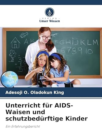 Unterricht für AIDS-Waisen und schutzbedürftige Kinder: Ein Erfahrungsbericht