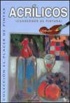 ACRILICOS (N. EDICION) (SIN COLECCION)