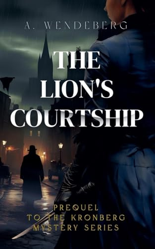 The Lion's Courtship (Anna Kronberg & Sherlock Holmes Mysteries, Band 1)