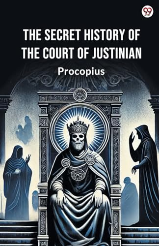 The Secret History Of The Court Of Justinian